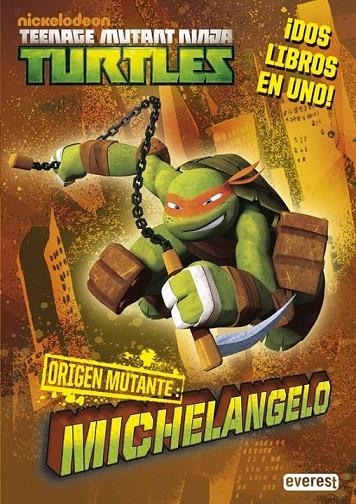 TEENAGE MUTANT NINJA TURTLES. ORIGEN MUTANTE. MICHELANGELO/RAPHAEL | 9788444169668 | VVAA