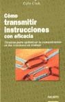 COMO TRANSMITIR INSTRUCCIONES CON EFICACIA | 9788423416776 | CLARK, COLIN