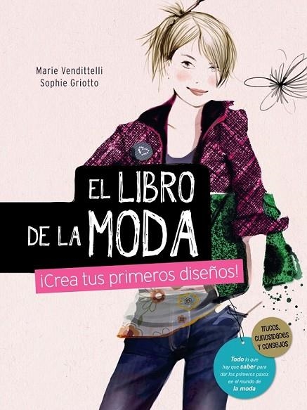 LIBRO DE LA MODA, EL. CREA TUS PRIMEROS DISEÑOS ! | 9788467840865 | VENDITTELLI, MARIE