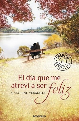 DIA QUE ME ATREVI A SER FELIZ, EL | 9788490329610 | VERMALLE, CAROLINE