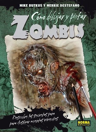 CÓMO DIBUJAR Y PINTAR ZOMBIS | 9788467912777 | BUTKUS, MIKE/DESTEFANO, MERRIE