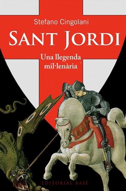 SANT JORDI. UNA LLEGENDA MIL·LENARIA | 9788415711940 | CINGOLANI, STEFANO MARIA