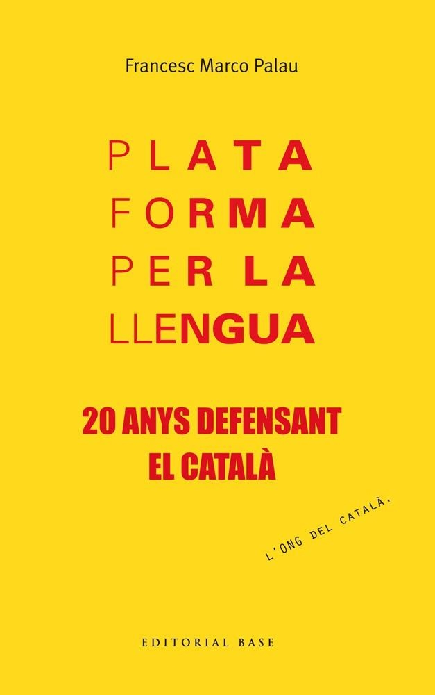 PLATAFORMA PER LA LLENGUA. 20 ANYS DEFENSANT EL CATALA | 9788415711957 | MARCO, FRANCESC