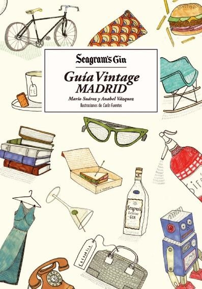 SEAGRAM'S GIN. GUIA VINTAGE MADRID | 9788415888659 | SUAREZ, MARIO / VAZQUEZ, ANABEL