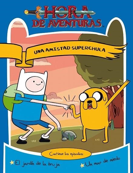 AMISTAD SUPERCHULA, UNA. HORA DE AVENTURAS | 9788437224985 | AAVV