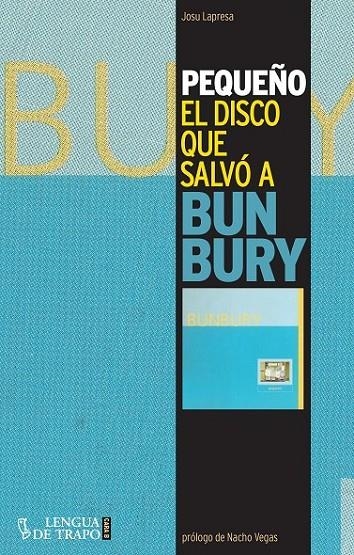 PEQUEÑO EL DISCO QUE SALVO A BUNBURY | 9788483812112 | LAPRESA, JOSU