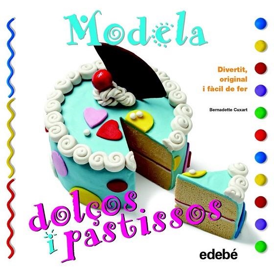 MODELA DOLÇOS I PASTISSOS | 9788468311630 | CUXART PICART, BERNADETTE