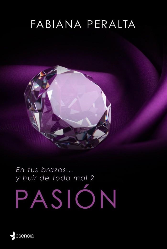 EN TUS BRAZOS Y HUIR DE TODO MAL 2. PASION | 9788408125617 | PERALTA, FABIANA