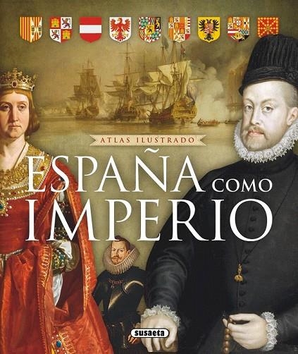 ATLAS ILUSTRADO DE ESPAÑA COMO IMPERIO | 9788467722642 | SINATTI, GIACOMO/PELUDO GÓMEZ, MARÍA DEL ROSARIO