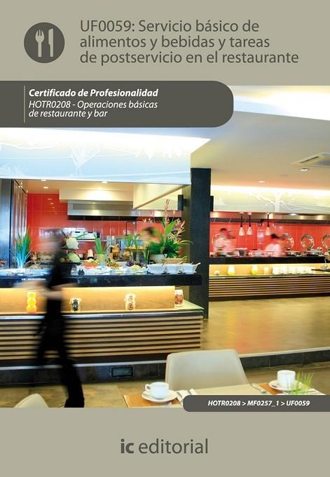 SERVICIO BÁSICO DE ALIMENTOS Y BEBIDAS Y TAREAS DE POSTSERVICIO EN EL RESTAURANT | 9788483647622 | MESAS MAESTRA, BEATRIZ