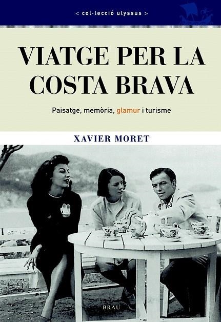 VIATGE PER LA COSTA BRAVA | 9788496905634 | MORET, XAVIER