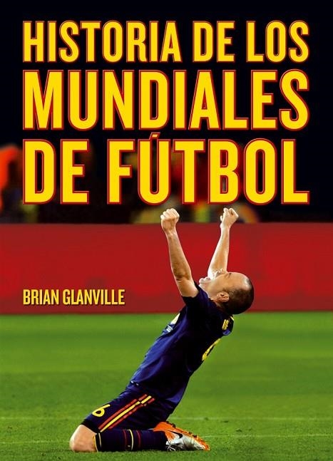 HISTORIA DE LOS MUNDIALES DE FÚTBOL | 9788415405764 | GLANVILLE, BRIAN