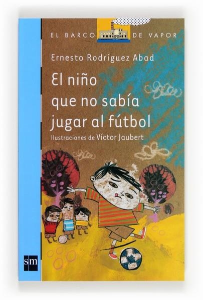 NIÑO QUE NO SABIA JUGAR AL FUTBOL, EL | 9788467569155 | RODRIGUEZ, ERNESTO