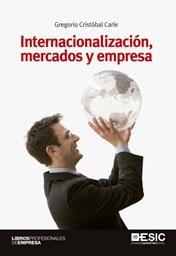 INTERNACIONALIZACIÓN, MERCADOS Y EMPRESA | 9788473569958 | CRISTÓBAL CARLE, GREGORIO