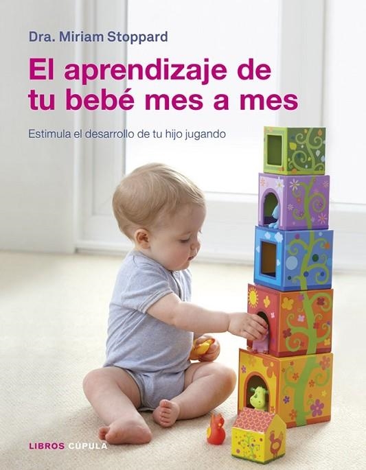 APRENDIZAJE DE TU BEBÉ MES A MES | 9788448018641 | STOPPARD DRA. MIRIAM