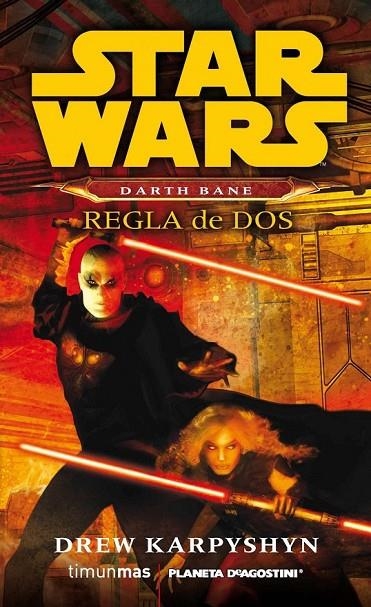 STAR WARS NOVELA. DARTH BANE: REGLA DE DOS | 9788415921318 | DREW KARPYSHYN