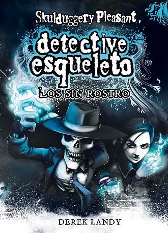 SKULDUGGERY PLEASANT  LOS SIN ROSTRO | 9788467536157 | LANDY, DEREK