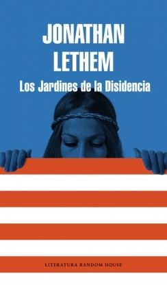 JARDINES DE LA DISIDENCIA, LOS | 9788439728702 | LETHEM, JONATHAN