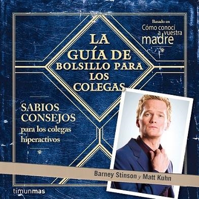 LA GUÍA DE BOLSILLO PARA LOS COLEGAS | 9788448019235 | BARNEY STINSON/MATT KUHN