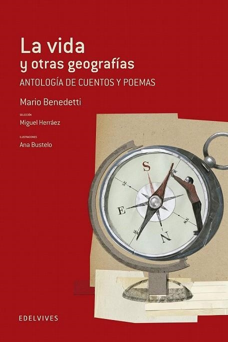 VIDA Y OTRAS GEOGRAFIAS, LA (ANOTOLOGÍA DE CUENTOS Y POEMAS) | 9788426391520 | BENEDETTI, MARIO