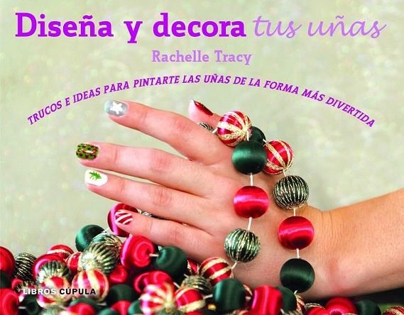 KIT DISEÑA Y DECORA TUS UÑAS | 9788448018573 | TRACY, RACHELLE