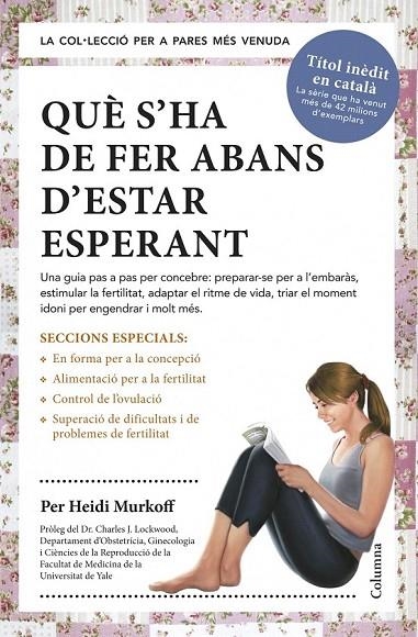 QUE S'HA DE FER ABANS D'ESTAR ESPERANT | 9788466418515 | MURKOFF, HEIDI