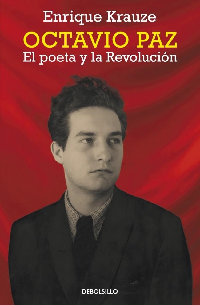 OCTAVIO PAZ. EL POETA Y LA REVOLUCION | 9788490623251 | KRAUZE, ENRIQUE