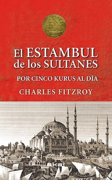 SULTANES DE ESTAMBUL POR CINCO KURUS AL DÍA ,LOS | 9788446039501 | FITZROY, CHARLES