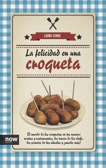 FELICIDAD EN UNA CROQUETA LA | 9788494240515 | CONDE SEIJAS, LAURA