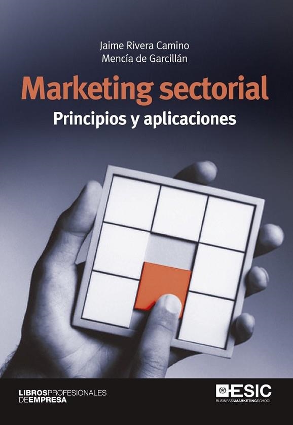 MARKETING SECTORIAL PRINCIPIOS Y APLICACIONES | 9788473568708 | RIVERA CAMINO, JAIME/DE GARCILLÁN LÓPEZ-RÚA, MENCÍA