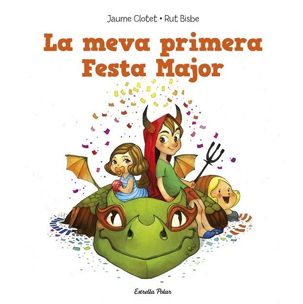 MEVA PRIMERA FESTA MAJOR, LA | 9788490574140 | CLOTET, JAUME / BISBE, RUT