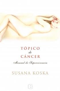 TOPICO DE CANCER | 9788466653282 | KOSKA, SUSANA