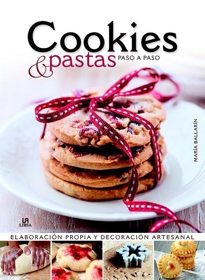 COOKIES Y PASTAS PASO A PASO | 9788466227452 | BALLARÍN, MARÍA/EQUIPO EDITORIAL