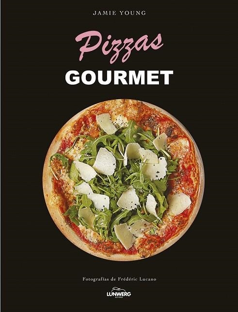 PIZZAS GOURMET | 9788415888550 | YOUNG, JAMIE