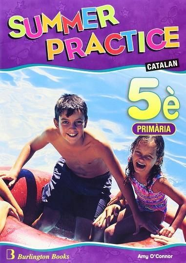 SUMMER PRACTICE 5 ED. CATALANA | 9789963470778 | O'CONNOR, AMY