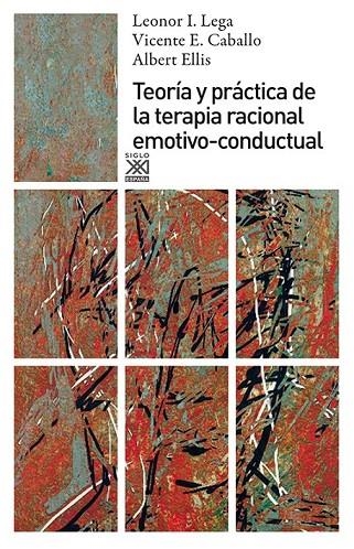 TEORÍA Y PRÁCTICA DE LA TERAPIA RACIONAL EMOTIVO-CONDUCTUAL | 9788432314063 | LEGA, LEONOR I./CABALLO, VICENTE E./ELLIS, ALBERT