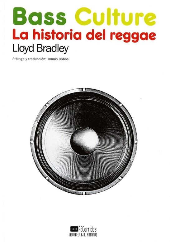  BASS CULTURE LA HISTORIA DEL REGGAE | 9788477742173 | BRADLEY, LLOYD