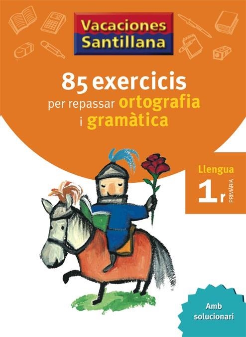 ORTOGRAFIA I GRAMATICA 1 PRIMARIA 85 EXERCICIS | 9788479180638 | VARIOS AUTORES