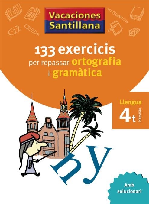 ORTOGRAFIA I GRAMATICA 4 PRIMARIA 133 EXERCICIS | 9788479182243 | VARIOS AUTORES