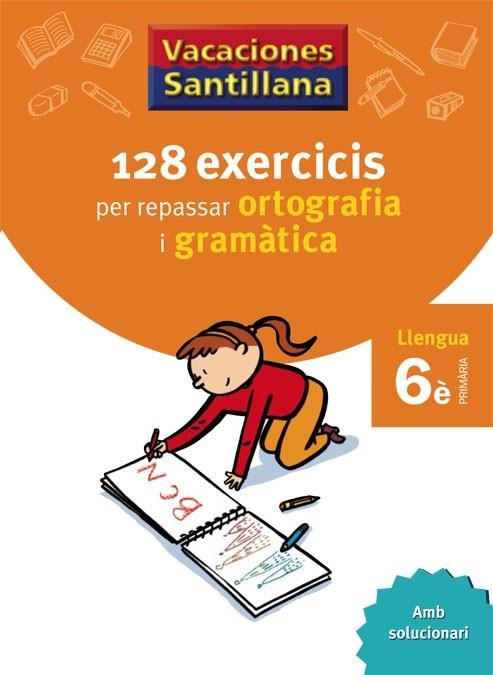 ORTOGRAFIA I GRAMATICA 6 PRIMARIA 128 EXERCICIS | 9788479182267 | VARIOS AUTORES