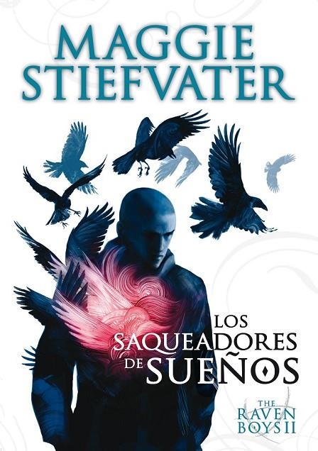 SAQUEADORES DE SUEÑOS, LOS | 9788467559217 | STIEFVATER, MAGGIE