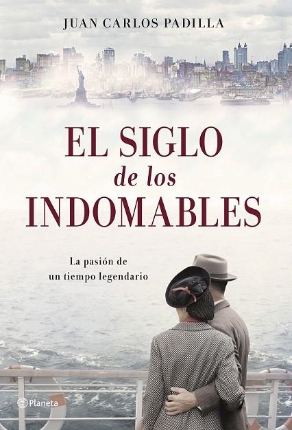 SIGLO DE LOS INDOMABLES, EL | 9788408128502 | PADILLA, JUAN CARLOS