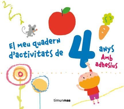 MEU QUADERN D'ACTIVITATS DE 4 ANYS, EL | 9788490572863 | DIVERSOS AUTORS