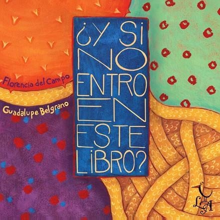 ¿Y SI NO ENTRO EN ESTE LIBRO? | 9788494231308 | FLORENCIA DEL CAMPO Y GUADALUPE BELGRANO