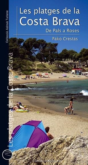 PLATGES DE LA COSTA BRAVA. DE PALS A ROSES LES | 9788490342190 | CRESTAS, PAKO