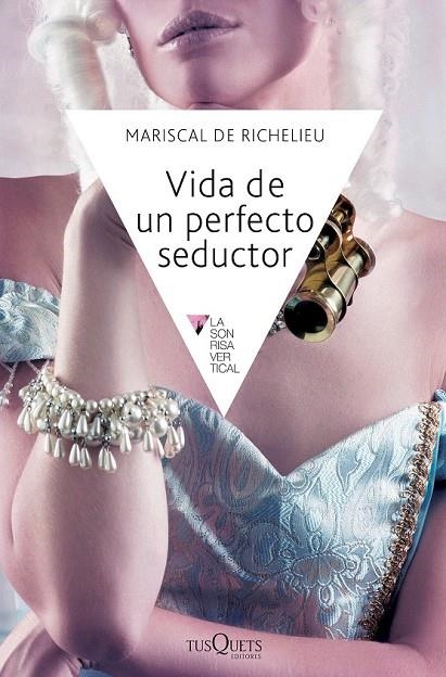 VIDA DE UN PERFECTO SEDUCTOR | 9788483838969 | MARISCAL DE RICHELIEU