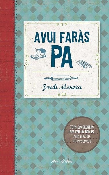 AVUI FARÀS PA | 9788415642800 | MORERA I RANSANZ, JORDI