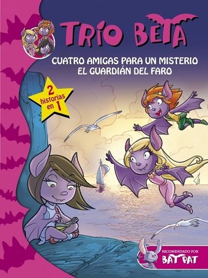 TRÍO BETA 1-2. CUATRO AMIGAS PARA UN MISTERIO Y EL GUARDIÁN DEL FARO (2 EN 1) | 9788490431597 | PAVANELLO,ROBERTO