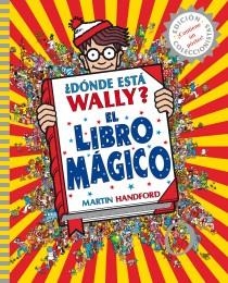 DÓNDE ESTÁ WALLY? EL LIBRO MÁGICO | 9788415579748 | HANDFORD, MARTIN