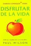 DISFRUTAR DE LA VIDA, SABIOS CONSEJOS PARA | 9788478884933 | WILSON, PAUL
